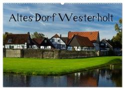 Altes Dorf Westerholt (Wandkalender 2024 DIN A2 quer), CALVENDO Monatskalender