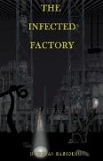 The Infected Factory
