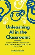 Unleashing AI in the Classroom