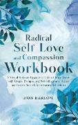 Radical Self Love and Compassion Workbook