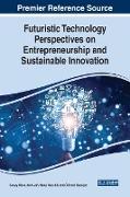 Futuristic Technology Perspectives on Entrepreneurship and Sustainable Innovation