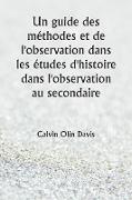 Un guide des méthodes et de l'observation dans les études d'histoire dans l'observation au secondaire