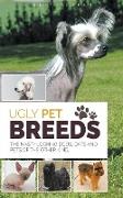 Ugly Pet Breeds