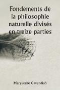 Fondements de la philosophie naturelle divisés en treize parties , La deuxième édition, très modifiée par rapport à la première, qui portait le nom d'opinions philosophiques et physiques