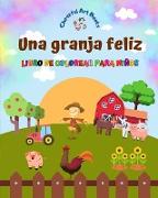 Una granja feliz - Libro de colorear para niños - Dibujos divertidos y creativos de animales de granja adorables