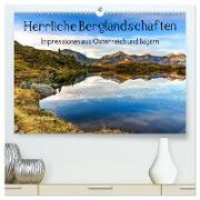 Herrliche Berglandschaften - Impressionen aus Österreich und Bayern (hochwertiger Premium Wandkalender 2024 DIN A2 quer), Kunstdruck in Hochglanz