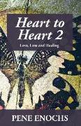 Heart to Heart 2: Love, Loss and Healing