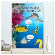 Der Unterwasser Familienplaner 2024 (hochwertiger Premium Wandkalender 2024 DIN A2 hoch), Kunstdruck in Hochglanz