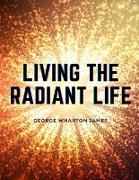 Living the Radiant Life