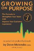 Growing On Purpose: The Formula to Strengthen Your Team AND Improve Your Customer Experience