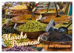 Marché Provencal - Märkte der Provence (Wandkalender 2024 DIN A3 quer), CALVENDO Monatskalender