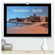 Süditalien - Inside (hochwertiger Premium Wandkalender 2024 DIN A2 quer), Kunstdruck in Hochglanz