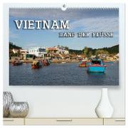 VIETNAM - Land der Flüsse (hochwertiger Premium Wandkalender 2024 DIN A2 quer), Kunstdruck in Hochglanz