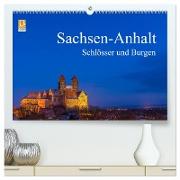 Sachsen-Anhalt - Schlösser und Burgen (hochwertiger Premium Wandkalender 2024 DIN A2 quer), Kunstdruck in Hochglanz