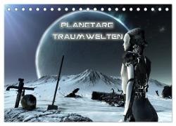 Planetare Traumwelten (Tischkalender 2024 DIN A5 quer), CALVENDO Monatskalender