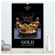 Gold - Schätze der Kunstkammer Wien (hochwertiger Premium Wandkalender 2024 DIN A2 hoch), Kunstdruck in Hochglanz