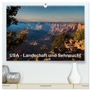 USA ¿ Landschaft und Sehnsucht (hochwertiger Premium Wandkalender 2024 DIN A2 quer), Kunstdruck in Hochglanz