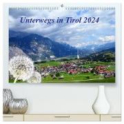 Unterwegs in Tirol (hochwertiger Premium Wandkalender 2024 DIN A2 quer), Kunstdruck in Hochglanz