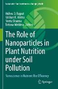 The Role of Nanoparticles in Plant Nutrition under Soil Pollution