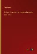 William Penn oder die Zustände Englands 1644-1718