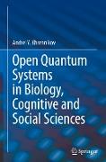 Open Quantum Systems in Biology, Cognitive and Social Sciences