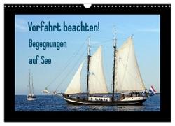 Vorfahrt beachten! - Begegnungen auf See (Wandkalender 2024 DIN A3 quer), CALVENDO Monatskalender