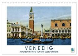 Erinnerungen an das alte Venedig: Historische Stiche von der Lagunenstadt (Wandkalender 2024 DIN A3 quer), CALVENDO Monatskalender