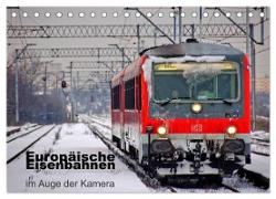 Europäische Eisenbahnen im Auge der Kamera (Tischkalender 2024 DIN A5 quer), CALVENDO Monatskalender