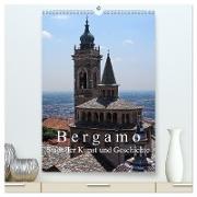 Bergamo (hochwertiger Premium Wandkalender 2024 DIN A2 hoch), Kunstdruck in Hochglanz