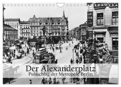Der Alexanderplatz - Pulsschlag der Metropole Berlin (Wandkalender 2024 DIN A4 quer), CALVENDO Monatskalender