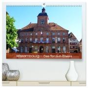 Wissembourg - Tor zum Elsass (hochwertiger Premium Wandkalender 2024 DIN A2 quer), Kunstdruck in Hochglanz