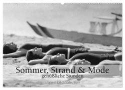 Sommer, Strand und Mode - genüßliche Stunden (Wandkalender 2024 DIN A2 quer), CALVENDO Monatskalender