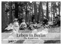 Leben in Berlin - Die Kaiserzeit (Wandkalender 2024 DIN A3 quer), CALVENDO Monatskalender