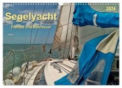 Segelyacht - Freiheit und Abenteuer (Wandkalender 2024 DIN A3 quer), CALVENDO Monatskalender