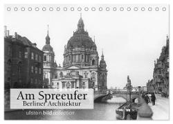 Am Spreeufer - Berliner Architektur (Tischkalender 2024 DIN A5 quer), CALVENDO Monatskalender