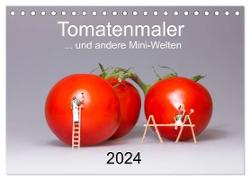 Tomatenmaler ... und andere Mini-Welten (Tischkalender 2024 DIN A5 quer), CALVENDO Monatskalender
