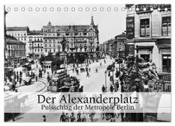 Der Alexanderplatz - Pulsschlag der Metropole Berlin (Tischkalender 2024 DIN A5 quer), CALVENDO Monatskalender