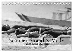 Sommer, Strand und Mode - genüßliche Stunden (Tischkalender 2024 DIN A5 quer), CALVENDO Monatskalender
