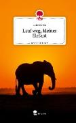 Lauf weg, kleiner Elefant. Life is a Story - story.one