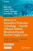 Advances in Automotive Production Technology ¿ Towards Software-Defined Manufacturing and Resilient Supply Chains