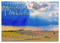 Sehnsucht Toskana - Land der sanften Hügel (Tischkalender 2024 DIN A5 quer), CALVENDO Monatskalender