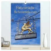 Meisterliche Schmiedekunst (hochwertiger Premium Wandkalender 2024 DIN A2 hoch), Kunstdruck in Hochglanz
