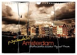 psychadelic Amsterdam - Stadtansichten zwischen Tag und Traum (Wandkalender 2024 DIN A4 quer), CALVENDO Monatskalender