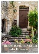 Türen, Tore, Fenster der Provence (Wandkalender 2024 DIN A4 hoch), CALVENDO Monatskalender