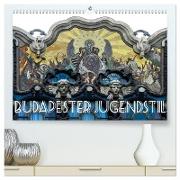 Budapester Jugendstil (hochwertiger Premium Wandkalender 2024 DIN A2 quer), Kunstdruck in Hochglanz