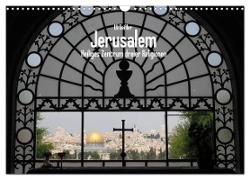 Jerusalem - Heiliges Zentrum dreier Religionen (Wandkalender 2024 DIN A3 quer), CALVENDO Monatskalender