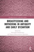 Breastfeeding and Mothering in Antiquity and Early Byzantium