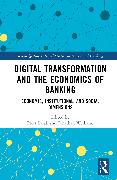 Digital Transformation and the Economics of Banking