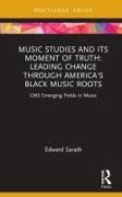 Music Studies and Its Moment of Truth: Leading Change through America's Black Music Roots