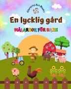 En lycklig gård - Målarbok för barn - Roliga och kreativa teckningar av bedårande lantbruksdjur